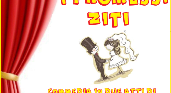 Compagnia TEATRAVO Siracusa, mette in scena la Commedia in due atti ” I Promessi Ziti”,