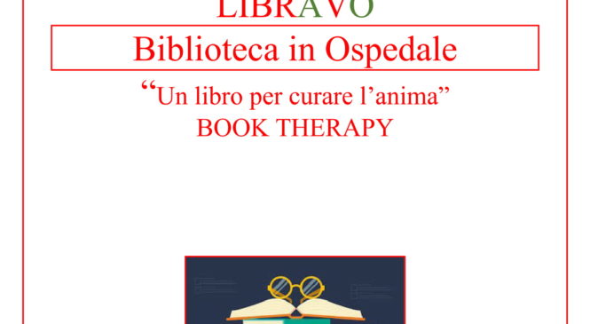 PROGETTO LIBRAVO Biblioteca in Ospedale “Un libro per curare l’anima” BOOK THERAPY